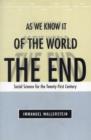 Image for End of the World as We Know It : Social Science for the Twenty-First Century