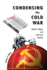 Image for Condensing The Cold War : Reader&#39;s Digest and American Identity