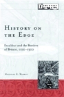 Image for History On The Edge : Excalibur and the Borders of Britain, 1100-1300