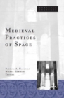 Image for Medieval Practices Of Space