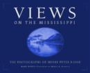 Image for Views On The Mississippi : The Photography of Henry Peter Bosse
