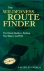 Image for Wilderness Route Finder : The Classic Guide to Finding Your Way in the Wild