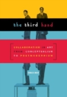 Image for Third Hand : Collaboration in Art from Conceptualism to Postmodernism