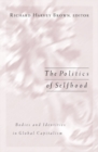 Image for The politics of selfhood  : bodies and identities in global capitalism