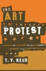 Image for The art of protest  : culture and activism from the civil rights movement to the streets of Seattle