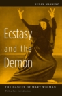 Image for Ecstasy and the demon  : the dances of Mary Wigman