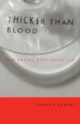 Image for Thicker Than Blood : How Racial Statistics Lie