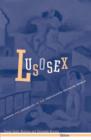 Image for Lusosex : Gender And Sexuality In The Portuguese-Speaking World