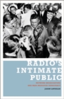 Image for Radio&#39;s intimate public  : network broadcasting and mass-mediated democracy