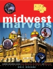 Image for Midwest Marvels : Roadside Attractions across Iowa, Minnesota, the Dakotas, and Wisconsin