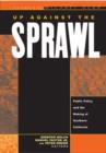 Image for Up against the sprawl  : public policy and the making of Southern California