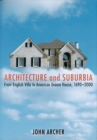 Image for Architecture and Suburbia : From English Villa to American Dream House, 1690-2000