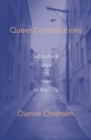 Image for Queer constellations  : subcultural space in the wake of the city
