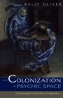 Image for The colonization of psychic space  : a psychoanalytic social theory of oppression