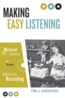 Image for Making Easy Listening : Material Culture and Postwar American Recording