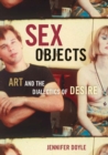 Image for Sex objects  : art and the dialectics of desire