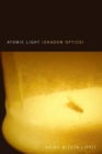 Image for Atomic Light (Shadow Optics)