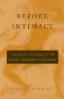 Image for Before intimacy  : asocial sexuality in early modern England