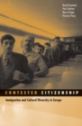 Image for Contested citizenship  : immigration and cultural diversity in Europe
