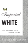 Image for Imperial white  : race, diaspora, and the British Empire
