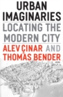 Image for Urban imaginaries  : locating the modern city