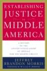Image for Establishing Justice in Middle America : A History of the United States Court of Appeals for the Eighth Circuit