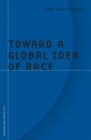 Image for Toward a Global Idea of Race
