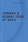 Image for Toward a Global Idea of Race