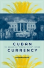 Image for Cuban currency  : the dollar and &#39;special period&#39; fiction
