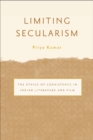 Image for Limiting Secularism : The Ethics of Coexistence in Indian Literature and Film