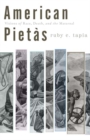 Image for American pietáas  : visions of race, death, and the maternal