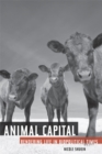 Image for Animal capital  : rendering life in biopolitical times