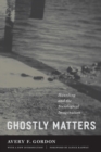 Image for Ghostly Matters : Haunting and the Sociological Imagination