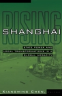 Image for Shanghai rising  : state power and local transformations in a global megacity