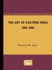 Image for The Art of Eastern India, 300-800