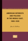 Image for American Interests and Policies in the Middle East, 1900-1939