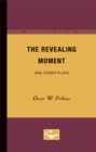 Image for The Revealing Moment and Other Plays