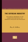 Image for The Soybean Industry : With Special Reference to the Competitive Position of the Minnesota Producer and Processor