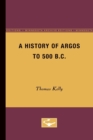 Image for A History of Argos to 500 B.C
