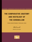 Image for The Comparative Anatomy and Histology of the Cerebellum : From Monotremes through Apes