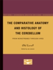 Image for The Comparative Anatomy and Histology of the Cerebellum