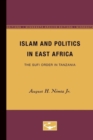 Image for Islam and Politics in East Africa : The Sufi Order in Tanzania