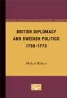 Image for British Diplomacy and Swedish Politics, 1758-1773