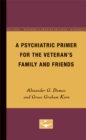 Image for A Psychiatric Primer for the Veteran’s Family and Friends