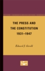 Image for The Press and the Constitution, 1931-1947