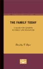 Image for The Family Today : A Guide for Leaders in Family Life Education