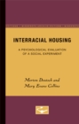 Image for Interracial Housing : A Psychological Evaluation of a Social Experiment