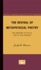 Image for The revival of metaphysical poetry  : the history of a style, 1800 to the present