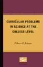 Image for Curricular Problems in Science at the College Level
