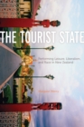 Image for The tourist state  : performing leisure, liberalism, and race in New Zealand